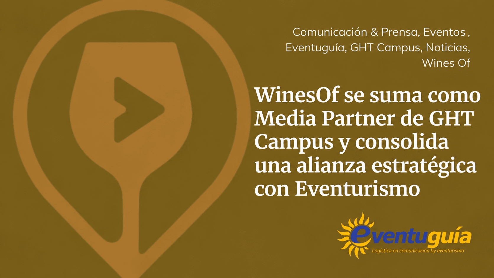 WinesOf y GHT Campus: nueva alianza estratégica con Eventurismo